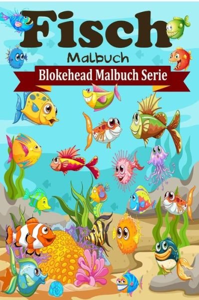 Cover for Die Blokehead · Fisch Malbuch (Taschenbuch) (2020)