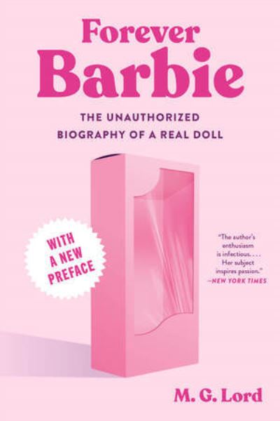 Forever Barbie: The Unauthorized Biography of a Real Doll - M.G. Lord - Bøger - WW Norton & Co - 9781324095071 - 5. marts 2024