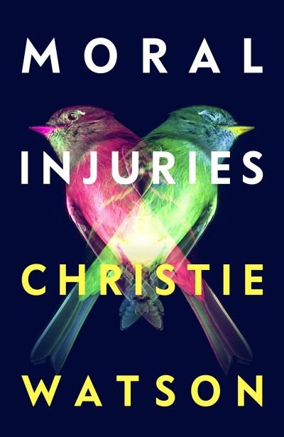 Cover for Christie Watson · Moral Injuries (Gebundenes Buch) (2024)