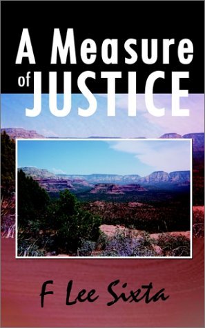 Cover for F Lee Sixta · A Measure of Justice (Paperback Book) (2002)