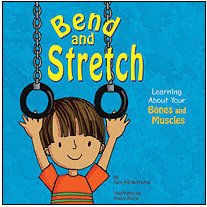 Bend and Stretch: Learning About Your Bones and Muscles (The Amazing Body) - Pamela Hill Nettleton - Books - Nonfiction Picture Books - 9781404805071 - 2004