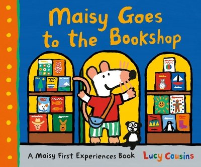 Cover for Lucy Cousins · Maisy Goes to the Bookshop - Maisy First Experiences (Taschenbuch) (2018)