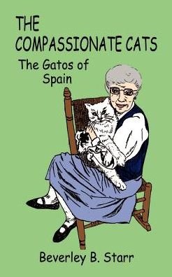 Cover for Beverley B. Starr · The Compassionate Cats: the Gatos of Spain (Paperback Book) (2003)