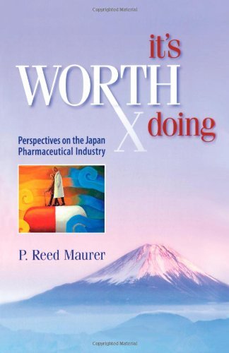 Cover for Paul Reed Maurer · It's Worth Doing: Perspectives on the Japan Pharmaceutical Industry (Paperback Bog) (2011)