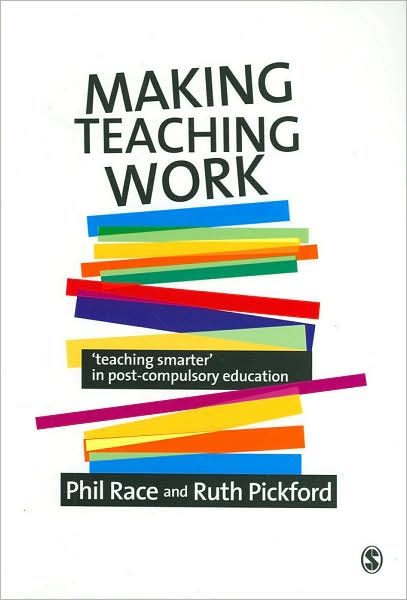 Cover for Phil Race · Making Teaching Work: Teaching Smarter in Post-Compulsory Education (Paperback Book) (2007)