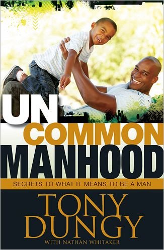 Cover for Tony Dungy · Uncommon Manhood (Hardcover Book) (2012)