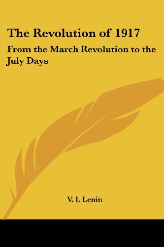 Cover for V. I. Lenin · The Revolution of 1917: from the March Revolution to the July Days (Taschenbuch) (2005)