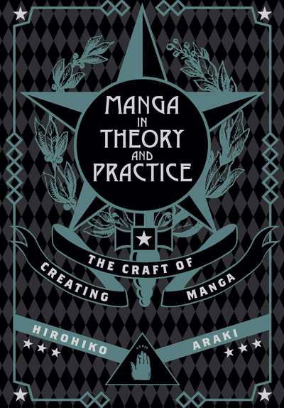 Cover for Hirohiko Araki · Manga in Theory and Practice: The Craft of Creating Manga - Manga in Theory and Practice (Innbunden bok) (2017)