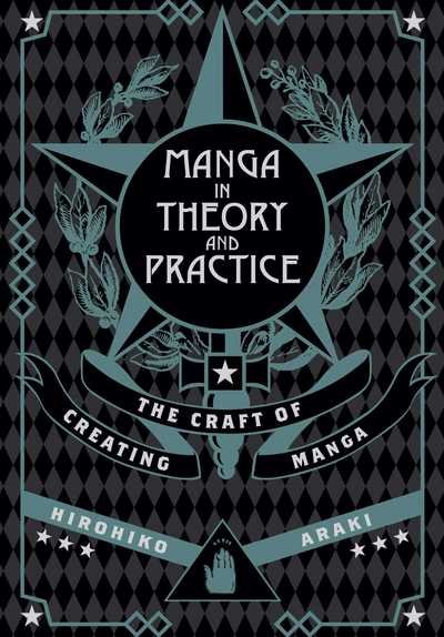 Cover for Hirohiko Araki · Manga in Theory and Practice: The Craft of Creating Manga - Manga in Theory and Practice (Gebundenes Buch) (2017)
