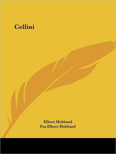 Cover for Fra Elbert Hubbard · Cellini (Paperback Book) (2005)