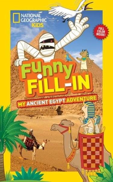 Cover for Emily Krieger · National Geographic Kids Funny Fill-in: My Ancient Egypt Adventure - NG Kids Funny Fill In (Taschenbuch) [Csm edition] (2014)