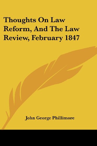 Cover for John George Phillimore · Thoughts on Law Reform, and the Law Review, February 1847 (Paperback Book) (2007)