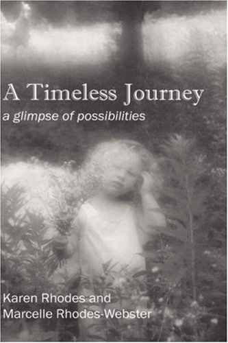 Cover for Karen Rhodes · A Timeless Journey: a glimpse of possibilities (Innbunden bok) [Lgr edition] (2008)