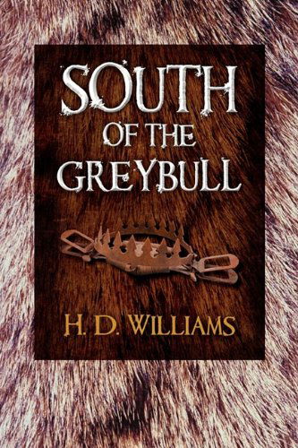 Cover for H. D. Williams · South of the Greybull (Paperback Book) (2009)