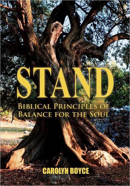 Cover for Carolyn Boyce · Stand: Biblical Principles of Balance for the Soul (Paperback Book) (2011)