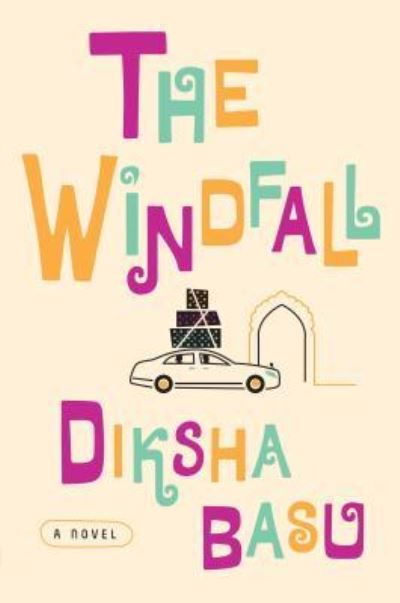 Cover for Diksha Basu · The Windfall (Hardcover Book) (2018)