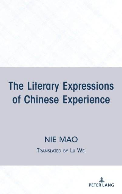 Cover for Mao Nie · The Literary Expressions of Chinese Experience (Hardcover Book) [New edition] (2021)