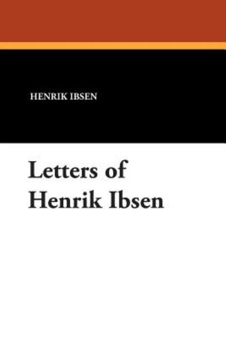 Cover for Henrik Johan Ibsen · Letters of Henrik Ibsen (Pocketbok) (2011)