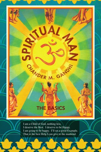 Spiritual Man: the Basics - Chander M. Gandhi - Books - Xlibris - 9781436303071 - May 30, 2008