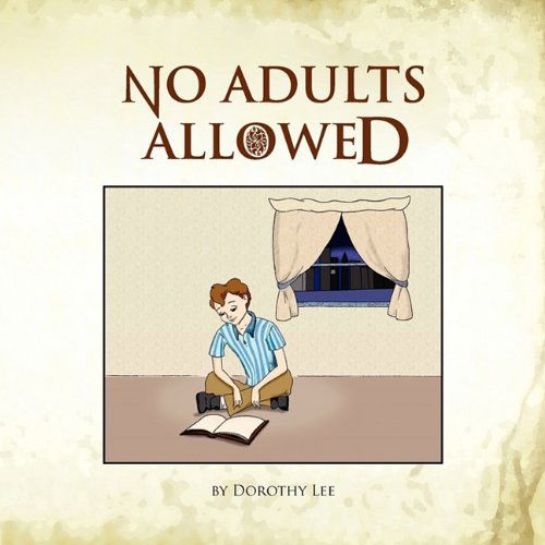 Cover for Dorothy Lee · No Adults Allowed (Paperback Book) (2010)
