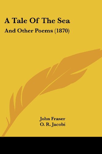 Cover for John Fraser · A Tale of the Sea: and Other Poems (1870) (Paperback Book) (2008)