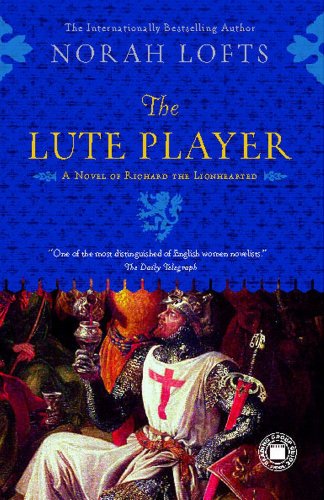 Cover for Norah Lofts · The Lute Player: a Novel of Richard the Lionhearted (Paperback Book) [1st edition] (2009)