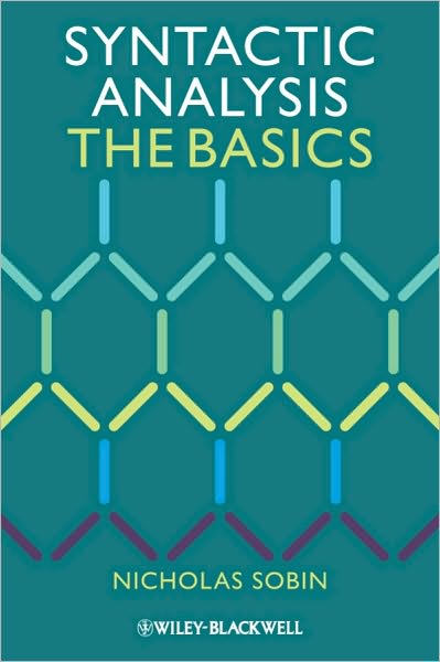 Cover for Sobin, Nicholas (University of Texas at El Paso, USA) · Syntactic Analysis: The Basics (Paperback Book) (2010)