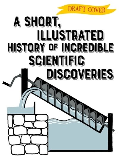 Cover for Clive Gifford · A Short, Illustrated History of... Scientific Discoveries - A Short, Illustrated History of... (Hardcover Book) [Illustrated edition] (2020)