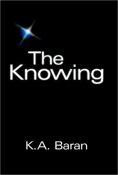 Cover for K a Baran · The Knowing (Hardcover Book) (2011)