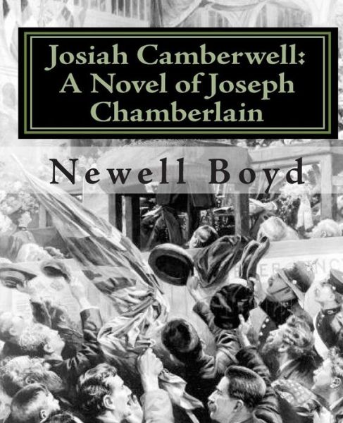 Cover for Newell D Boyd Ph D · Josiah Camberwell: a Novel of Joseph Chamberlain (Taschenbuch) (2010)