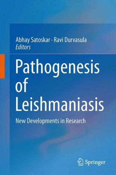 Cover for Abhay Satoskar · Pathogenesis of Leishmaniasis: New Developments in Research (Innbunden bok) [2014 edition] (2014)