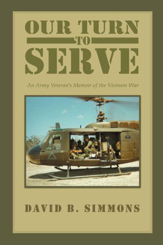 Cover for David B. Simmons · Our Turn to Serve: an Army Veteran's Memoir of the Vietnam War (Paperback Book) (2011)