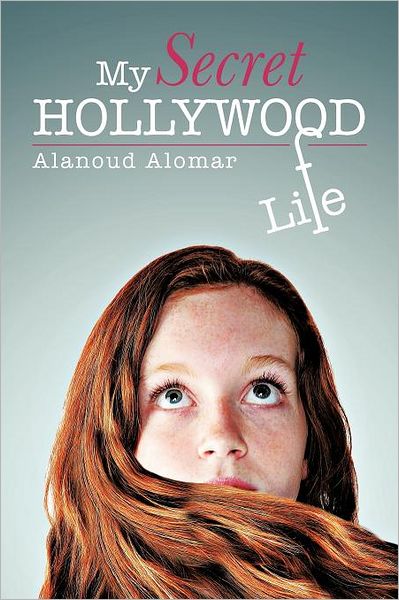 Cover for Alanoud Alomar · My Secret Hollywood Life (Paperback Book) (2012)