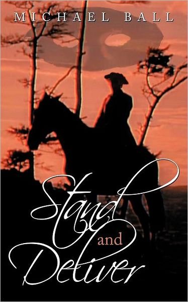 Stand and Deliver - Michael Ball - Böcker - AuthorHouseUK - 9781467882071 - 18 januari 2012