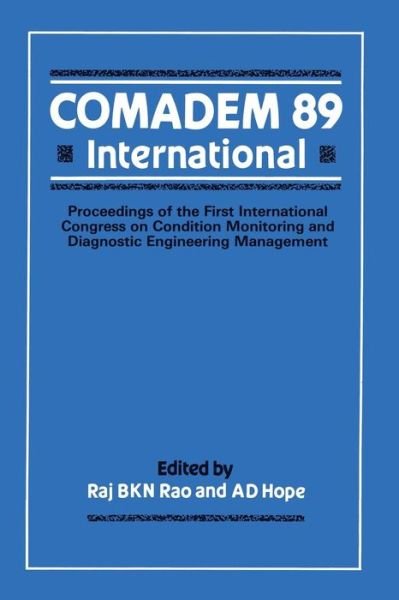 Cover for Raj B. K. N. Rao · COMADEM 89 International: Proceedings of the First International Congress on Condition Monitoring and Diagnostic Engineering Management (COMADEM) (Pocketbok) [Softcover reprint of the original 1st ed. 1989 edition] (2012)