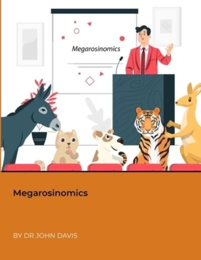 Megarosinomics - John Davis - Livros - Lulu Press, Inc. - 9781471698071 - 16 de maio de 2022