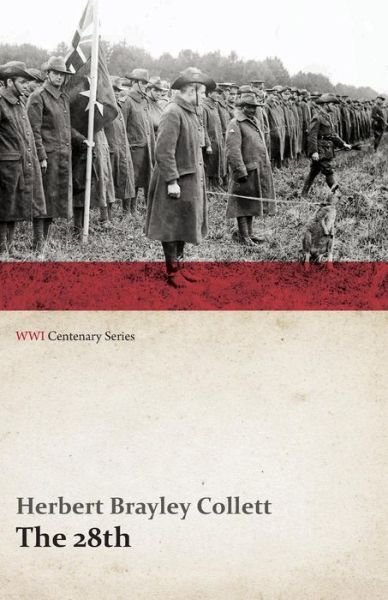 Cover for Herbert Brayley Collett · The 28th: a Record of War Service in the Australian Imperial Force, 1915-19 - Volume I. (Wwi Centenary Series) (Paperback Book) (2014)