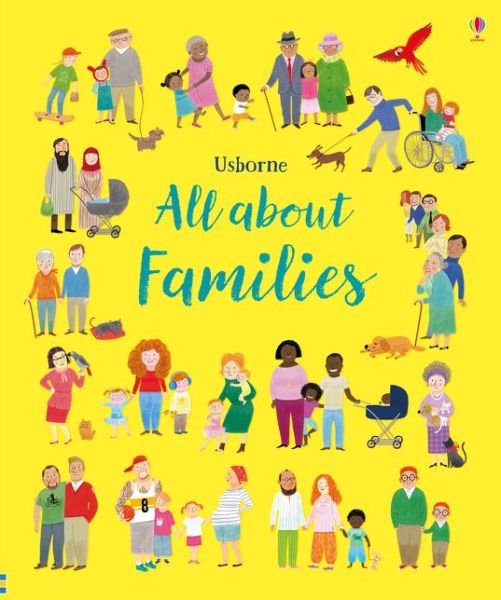 All About Families - All About - Felicity Brooks - Bücher - Usborne Publishing Ltd - 9781474949071 - 28. Juni 2018