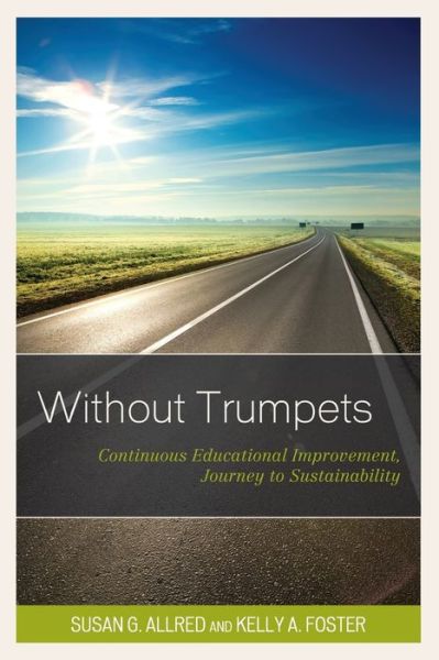 Cover for Susan G. Allred · Without Trumpets: Continuous Educational Improvement, Journey to Sustainability (Paperback Book) (2018)