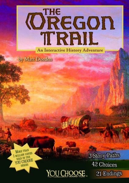 Cover for Matt Doeden · The Oregon Trail: an Interactive History Adventure (You Choose: History) (Pocketbok) (2013)