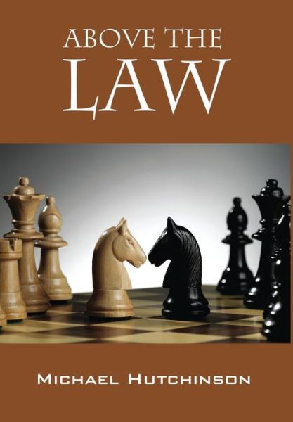 Cover for Michael Hutchinson · Above the Law (Hardcover Book) (2015)