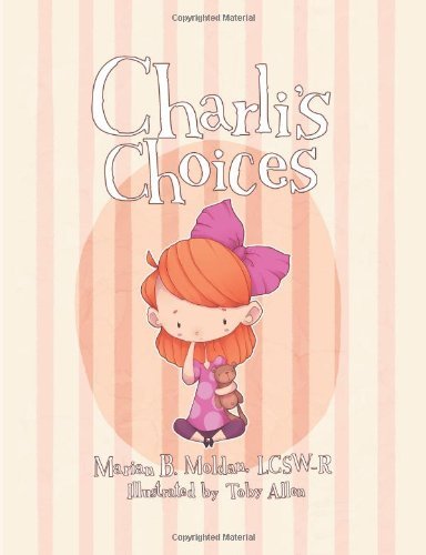 Cover for Lcsw-R Marian B Moldan · Charli's Choices (Paperback Bog) (2014)