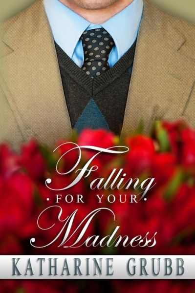 Cover for Katharine Grubb · Falling for Your Madness (Paperback Book) (2012)