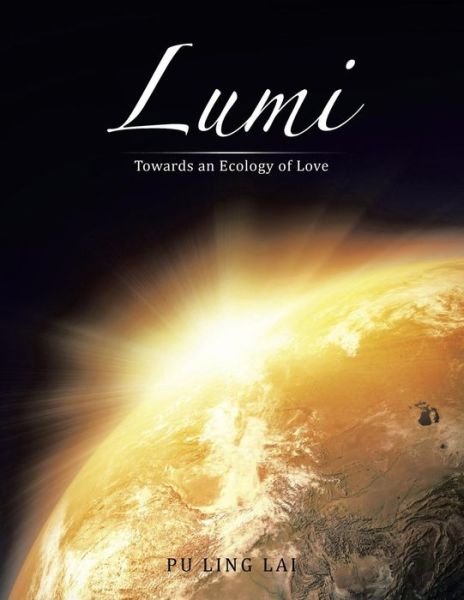 Cover for Pu Ling Lai · Lumi: Towards an Ecology of Love (Paperback Book) (2015)