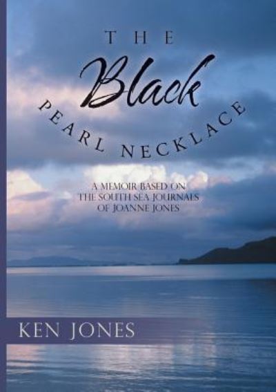 The Black Pearl Necklace - Ken Jones - Książki - Lulu.com - 9781483482071 - 26 marca 2018