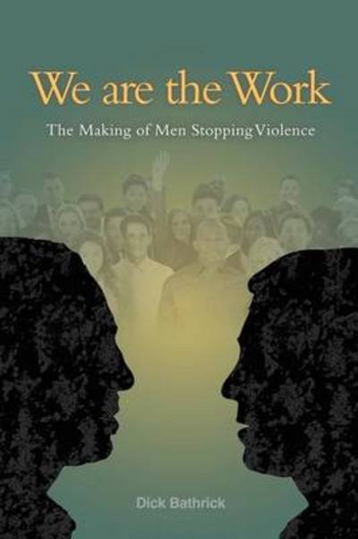 Cover for Dick Bathrick · We Are the Work (Paperback Book) (2014)