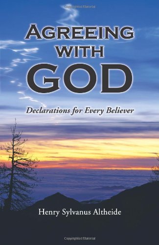 Henry Sylvanus Altheide · Agreeing with God: Declarations for Every Believer (Paperback Bog) (2013)