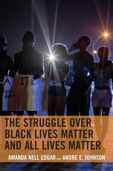 Cover for Amanda Nell Edgar · The Struggle over Black Lives Matter and All Lives Matter - Rhetoric, Race, and Religion (Paperback Book) (2020)