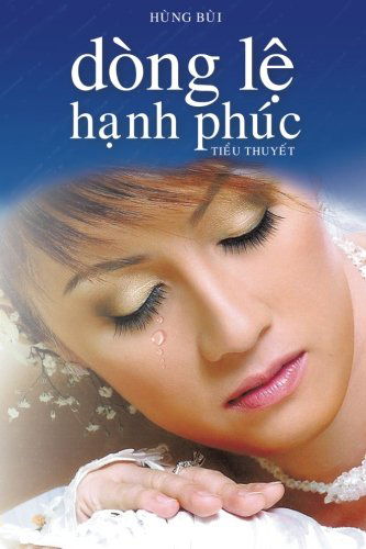 Cover for Hung Bui · Dong L&amp;#7879; H&amp;#7841; nh Phuc: Ti&amp;#7875; u thuy&amp;#7871; t (Paperback Book) [Vietnamese edition] (2014)