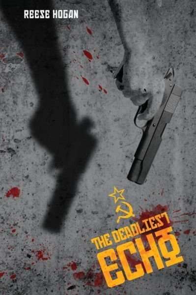 Cover for Reese Hogan · The Deadliest Echo (Paperback Bog) (2014)